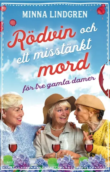 Bokomslag:
Rödvin och ett misstänkt mord gör tre gamla damer av Minna Lindgren 
Bild på 3 kvinnor vid ett bord med 3 glas rödvin.