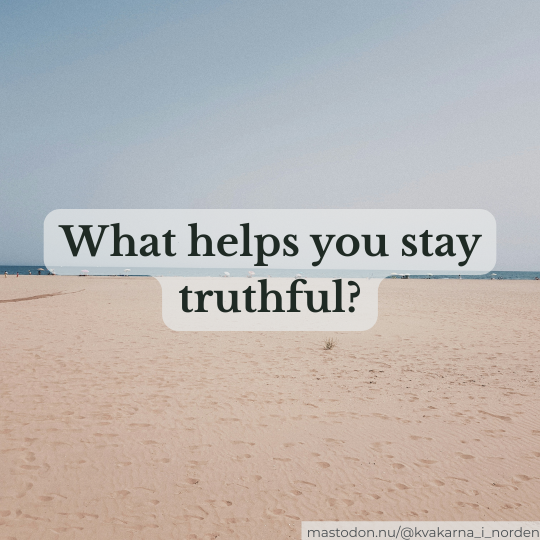 ​A serene photograph of a broad, sandy beach leading to a calm blue ocean horizon under a clear, pale sky. Centered over the image is a rounded, semi-transparent light gray text box containing the question "What helps you stay truthful?". In the bottom right corner, small text reads "mastodon.nu/@kvakarna_i_norden".